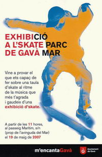 Cartell de l'exhibició a l'Skate Parc de Gavà Mar (19 de maig de 2007)